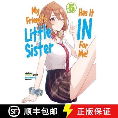 【3-4周达】My Friend's Little Sister Has It in for Me! Volume 5 (Light Novel): Volume 5 [9781718326842]