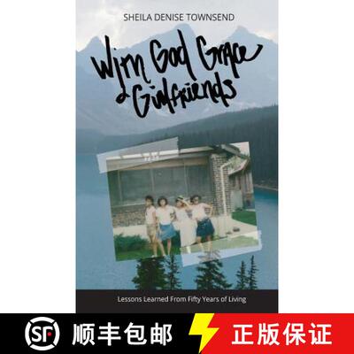 【3-4周达】With God, Grace, & Girlfriends: Lessons Learned from Five Decades of Living [9781732593008]