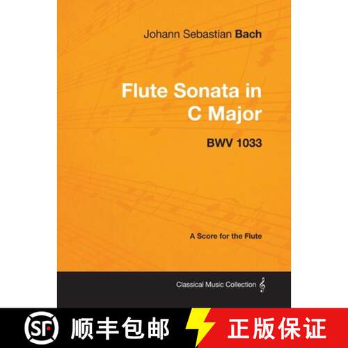 【3-4周达】Johann Sebastian Bach - Flute Sonata in C Major - Bwv 1033 - A Score for the Flute [9781447440277]