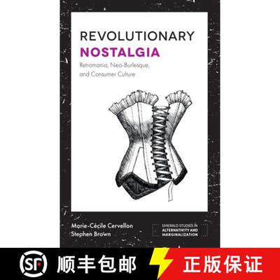 【3-4周达】Revolutionary Nostalgia – Retromania, Neo–Burlesque, and Consumer Culture [9781787693463]
