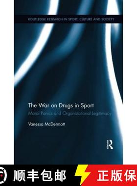 【3-4周达】The War on Drugs in Sport: Moral Panics and Organizational Legitimacy [9780367597719]