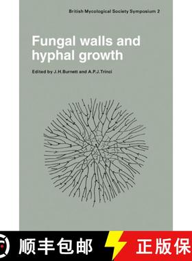 【3-4周达】Fungal Walls and Hyphal Growth: Symposium of The British Mycological Society Held at Queen... [9780521279192]