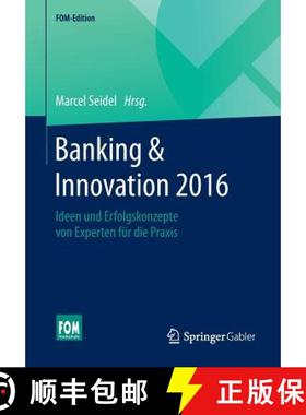 【3-4周达】Banking & Innovation 2016 : Ideen und Erfolgskonzepte von Experten für die Praxis [9783658110512]