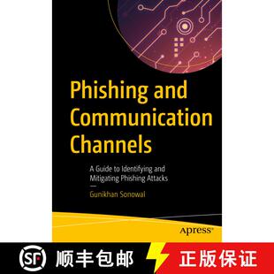 【3-4周达】Phishing and Communication Channels : A Guide to Identifying and Mitigating Phishing Attac... [9781484277430]