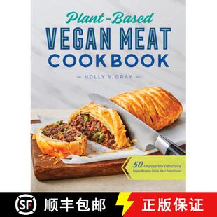 【3-4周达】Plant-Based Vegan Meat Cookbook: 50 Impossibly Delicious Vegan Recipes Using Meat Substitutes [9781648764615]