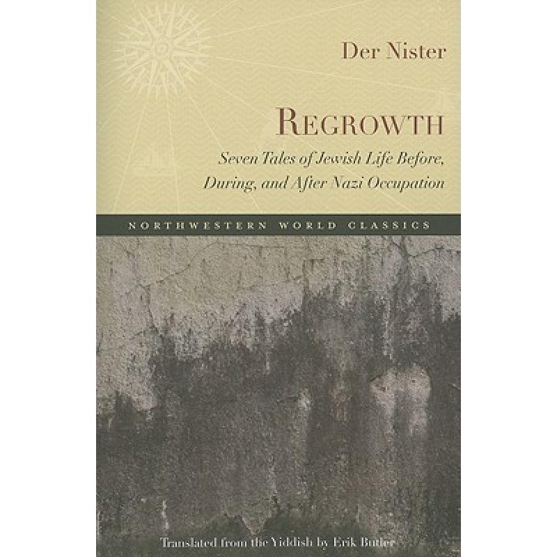 【4周达】Regrowth: Seven Tales of Jewish Life Before, During, and After Nazi Occupation [9780810127364]