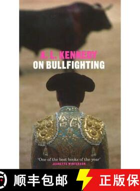 【3-4周达】On Bullfighting. A. L. Kennedy [9780224060998]