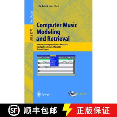 【3-4周达】Computer Music Modeling and Retrieval: International Symposium, Cmmr 2003, Montpellier, Fr... [9783540209225]