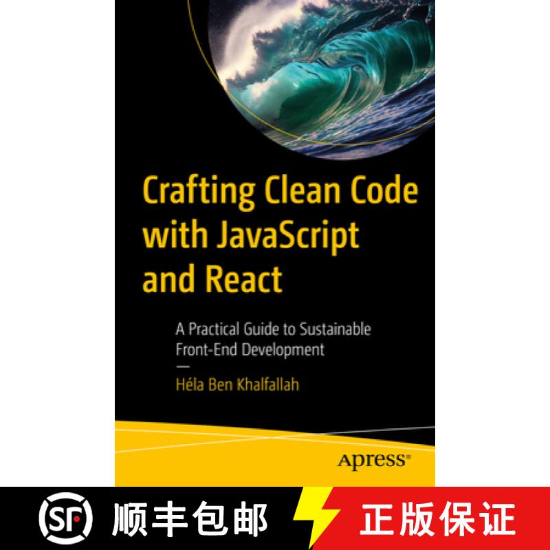 预订 Crafting Clean Code with JavaScript and React : A Practical Guide to Sustainable Front-End Devel... [9798868810039]