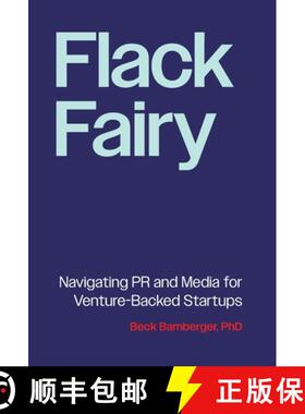 【3-4周达】Flack Fairy: Navigating PR and Media for Venture-Backed Startups [9781544547428]