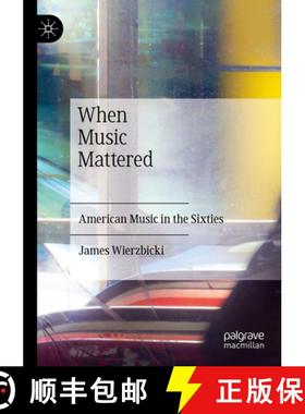 【3-4周达】When Music Mattered: American Music in the Sixties [9783030966966]