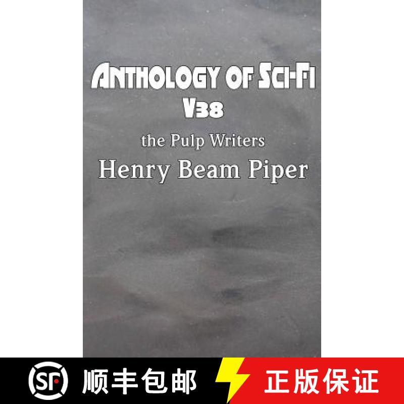 【3-4周达】Anthology of Sci-Fi V38, the Pulp Writers - Henry Beam Piper [9781483706368]
