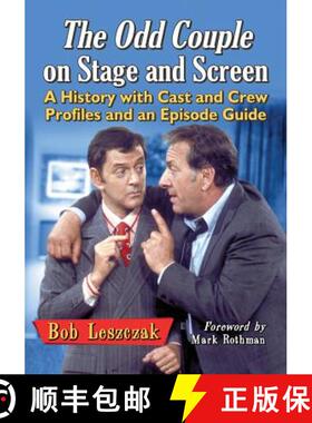 【3-4周达】The Odd Couple on Stage and Screen : A History with Cast and Crew Profiles and an Episode ... [9780786477906]