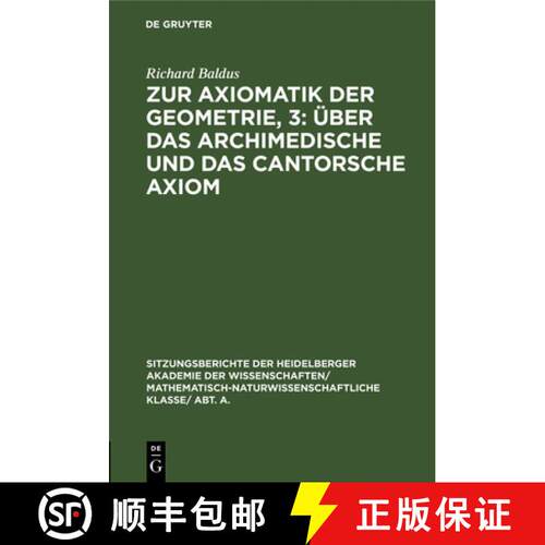 【3-4周达】精装 Zur Axiomatik Der Geometrie, 3: UEber Das Archimedische Und Das Cantorsche Axiom: UEb... [9783111190389]