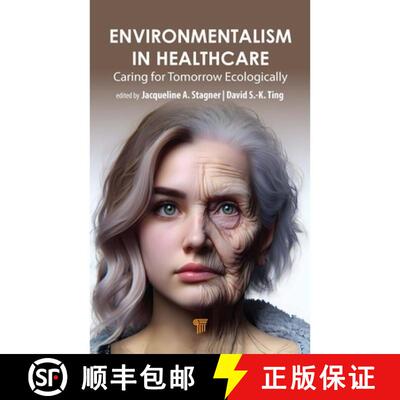 【3-4周达】精装 Environmentalism in Healthcare: Caring for Tomorrow Ecologically [9789815129953]
