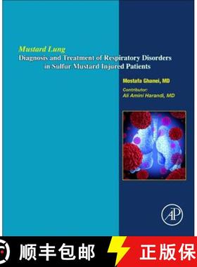 【3-4周达】Mustard Lung: Diagnosis and Treatment of Respiratory Disorders in Sulfur-Mustard Injured P... [9780128039526]