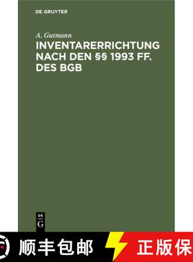 【3-4周达】Inventarerrichtung Nach Den §§ 1993 Ff. Des BGB: Ein Rechtsbehelf Bei Zweifelhafter Nach... [9783112453759]