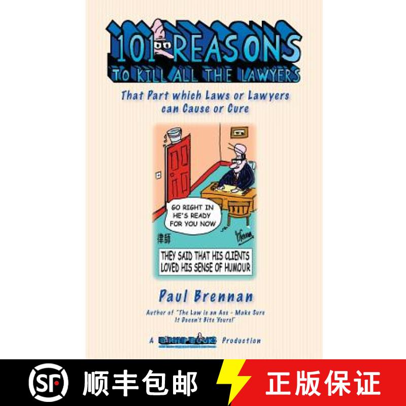 【3-4周达】101 Reasons To Kill all the Lawyers: That Part which Laws or Lawyers can Cause or Cure [9780987489401]