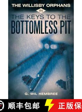 【3-4周达】The Willisby Orphans: In the Keys to the Bottomless Pit [9781449723651]