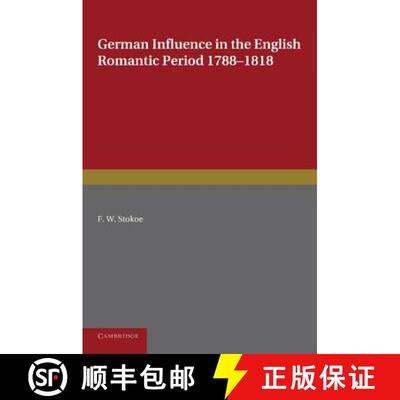 【3-4周达】German Influence in the English Romantic Period 1788 1818: With Special Reference to Scott... [9781107662742]