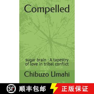 【3-4周达】Compelled: sugar brain : A tapestry of love in tribal conflict [9789787989210]
