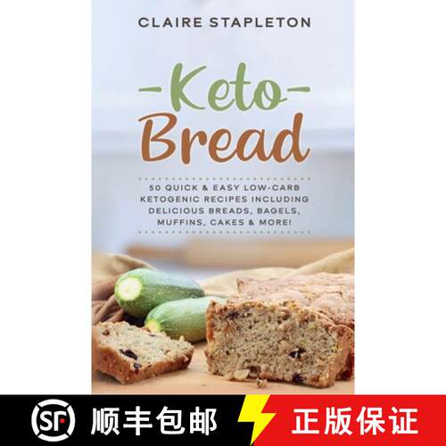 【3-4周达】Keto Bread: 50 Quick & Easy Low-Carb Ketogenic Recipes Including Delicious Breads, Bagels,... [9781922346070]
