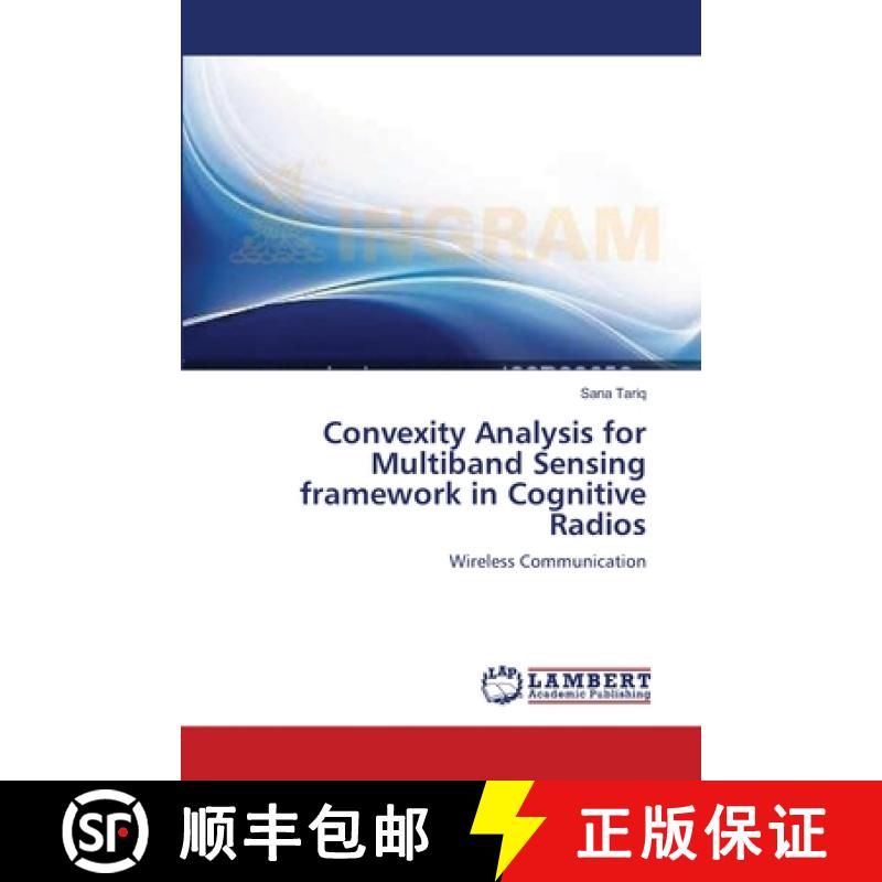 预订 Convexity Analysis for Multiband Sensing framework in Cognitive Radios [9783659104046]