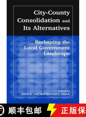 【3-4周达】City-County Consolidation and Its Alternatives: Reshaping the Local Government Landscape: ... [9780765609410]