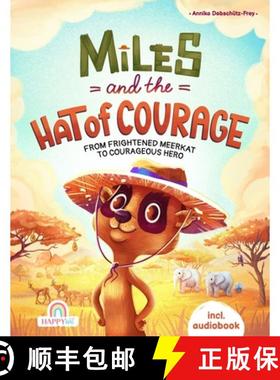 预订 Miles and The Hat of Courage: From Frightened Meerkat to Courageous Hero - An Animal Adventure f... [9783910423138]