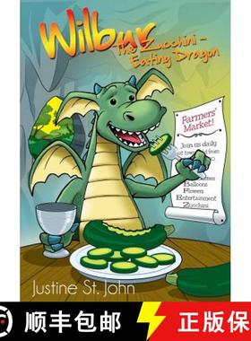 【3-4周达】Wilbur the Zucchini-Eating Dragon [9780982925638]