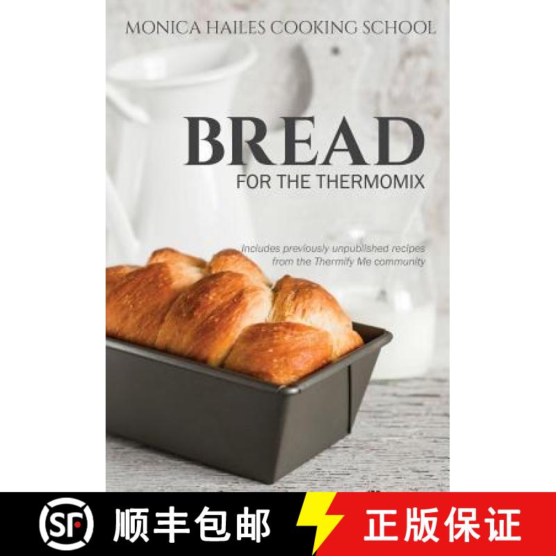 【2-3周达】Monica Hailes Cooking School: Bread for the Thermomix [9780995368408]