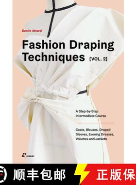 【3-4周达】Fashion Draping Techniques Vol. 2: A Step-By-Step Intermediate Course. Coats, Blouses, Dra... [9788417656454]