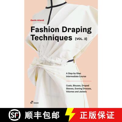 【3-4周达】Fashion Draping Techniques Vol. 2: A Step-By-Step Intermediate Course. Coats, Blouses, Dra... [9788417656454]