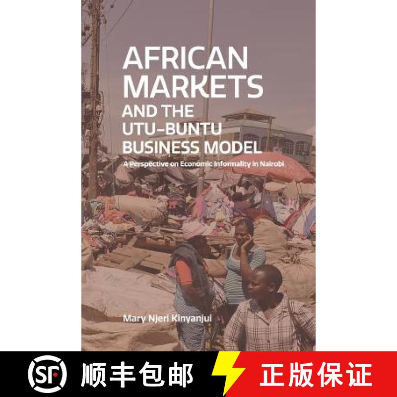 【3-4周达】African Markets  and the  Utu-Ubuntu Business Model: A perspective on economic informality... [9781928331780]