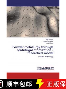 预订 Powder metallurgy through centrifugal atomization - theoretical model [9786200434753]