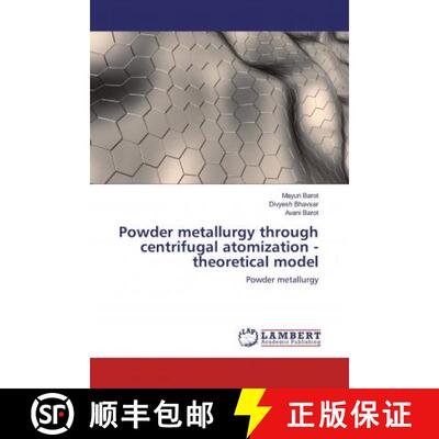 预订 Powder metallurgy through centrifugal atomization - theoretical model [9786200434753]