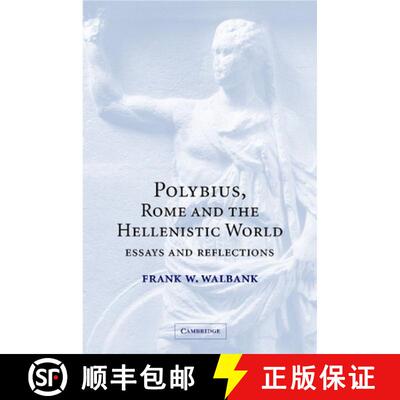 【3-4周达】Polybius, Rome and the Hellenistic World: Essays and Reflections [9780521812085]