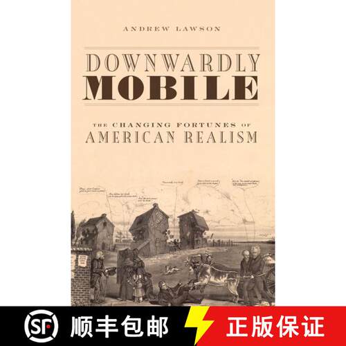 【3-4周达】Downwardly Mobile: The Changing Fortunes of American Realism [9780199375028]