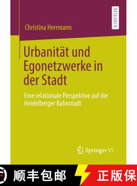 【3-4周达】Urbanität und Egonetzwerke in der Stadt : Eine relationale Perspektive auf die Heidelberg... [9783658301996]