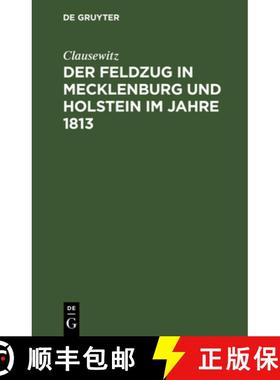 【3-4周达】Der Feldzug in Mecklenburg Und Holstein Im Jahre 1813: Ein Beitrag Zur Kriegsgeschichte Di... [9783111258522]