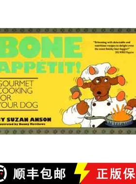 预订 Bone Appetit!: Gourmet Cooking for Your Dog [9780942257137]
