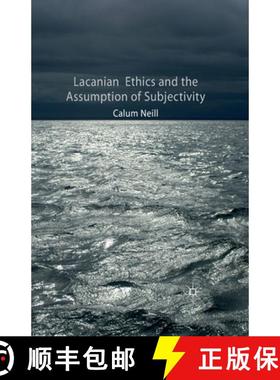 【3-4周达】Lacanian Ethics and the Assumption of Subjectivity [9781349333240]