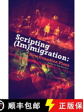 【3-4周达】Scripting (Im)Migration: New Canadian Plays [9780369100009]