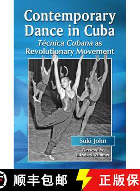 【3-4周达】Contemporary Dance in Cuba : Tecnica Cubana as Revolutionary Movement [9780786449019]