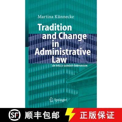 【3-4周达】Tradition and Change in Administrative Law : An Anglo-German Comparison [9783642080210]