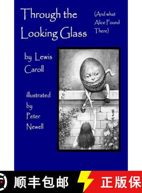 【3-4周达】Through the Looking Glass, (and What Alice Found There): Illustrated by Peter Newell [9781536817553]