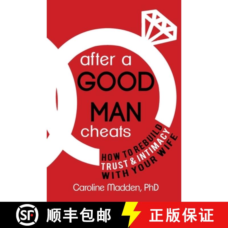 【2-3周达】After a Good Man Cheats: How to Rebuild Trust & Intimacy With Your Wife [9780990772873]