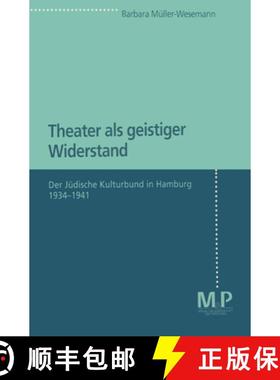 【3-4周达】Theater ALS Geistiger Widerstand : Der J dische Kulturbund in Hamburg 1934-1941 [9783476451675]