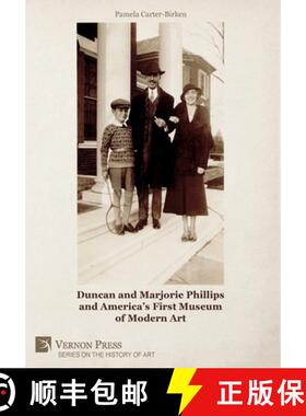 【3-4周达】Duncan and Marjorie Phillips and America's First Museum of Modern Art (B&W) [9781648891076]