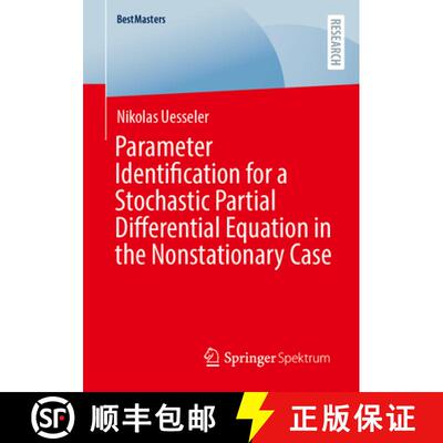 【3-4周达】Parameter Identification for a Stochastic Partial Differential Equation in the Nonstationa... [9783658503437]